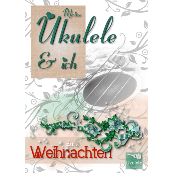 Songbook: "Meine Ukulele und ich zu Weihnachten"