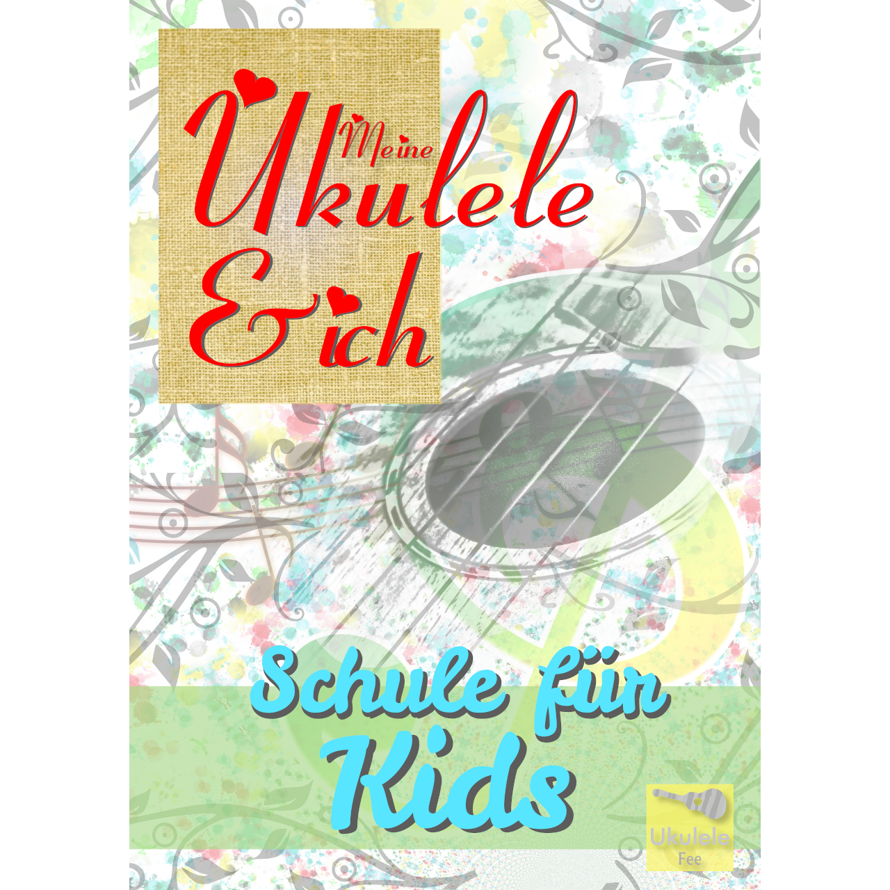 Ukuleleschule: "Meine Ukulele und ich - Schule für Kids"